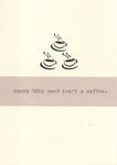 Sorry This Card Isn't A Coffee | Funny Coffee Gift