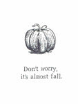 Don't Worry It's Almost Fall Card | Funny Gothic Halloween Humor Pumpkin Card