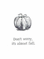 Don't Worry It's Almost Fall Card | Funny Gothic Halloween Humor Pumpkin Card