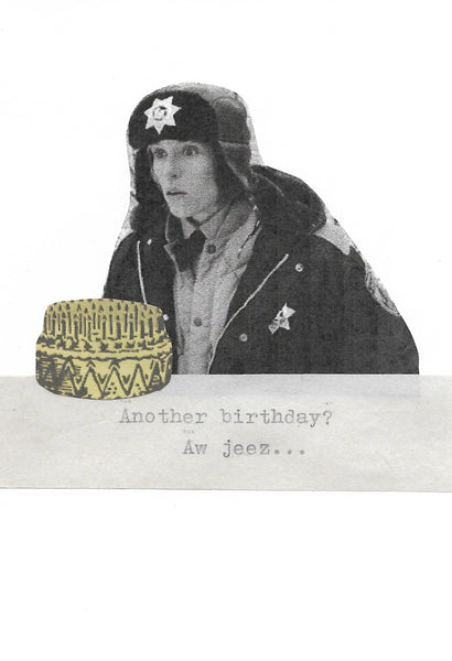 Another Birthday Aww Jeez Fargo Birthday Card