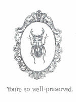 You're So Well Preserved Funny Birthday Card Taxidermy Humor Natural History Insect Gothic