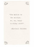 Media Is The Message Happy Birthday Card Marshall McLuhan Typed Writer Humor