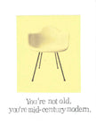 You're Not Old You're Midcenture Modern Eames Chair Funny Birthday Card