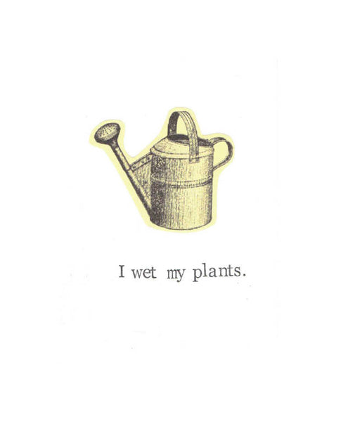 I Wet My Plants Card | Funny Gardening Humor Farming Pun - Blue Specs Studio