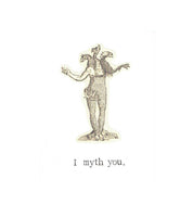 I Myth You Funny Mythology Humor Gothic Monster Card