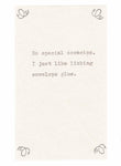 No Special Occasion Card Funny Typed Sarcastic Humor