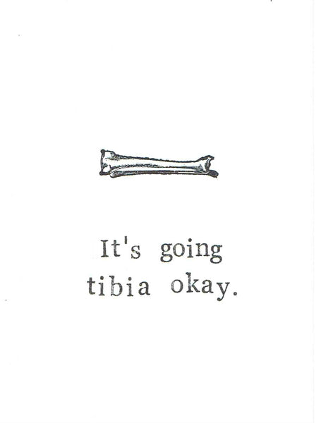 It's Going Tibia Okay Funny Get Well Soon Card Medical Humor Science Pun