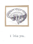 I Lobe You Funny Science Valentine Card Medical Humor Brain Psychology Humor