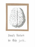 Don't Listen To This Jerk Brain Card | Funny Get Well Soon Depression Psychology