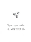 You Can Ants If You Want To Funny Insect Summer Humor Card