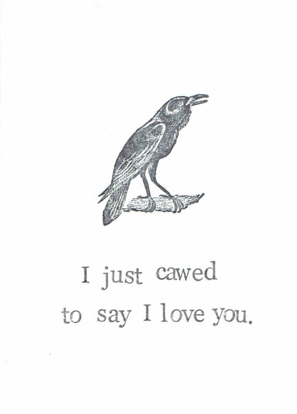 I Just Cawed To Say I Love You Card | Funny Vintage Valentine Crow Raven Gothic