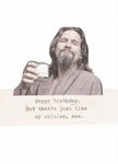 Just My Opinion Man Birthday Card | Funny Big Lebowski The Dude