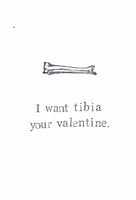 I Want Tibia Your Valentine Funny Valentine's Day Card | Science Pun Medical Humor