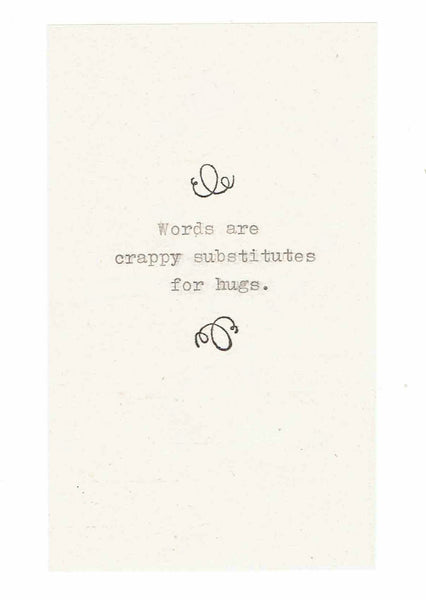 Words Are Crappy Substitutes For Hugs Card | Sympathy Thinking Of You Get Well Soon Card